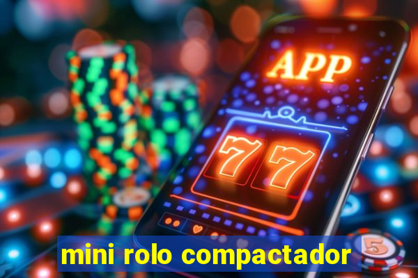 mini rolo compactador